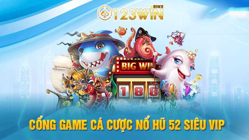 Các ưu điểm tại cổng game nổ hũ